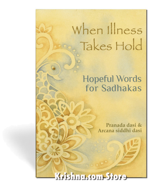When Illness Takes Hold: Hopeful Words for Sadhakas