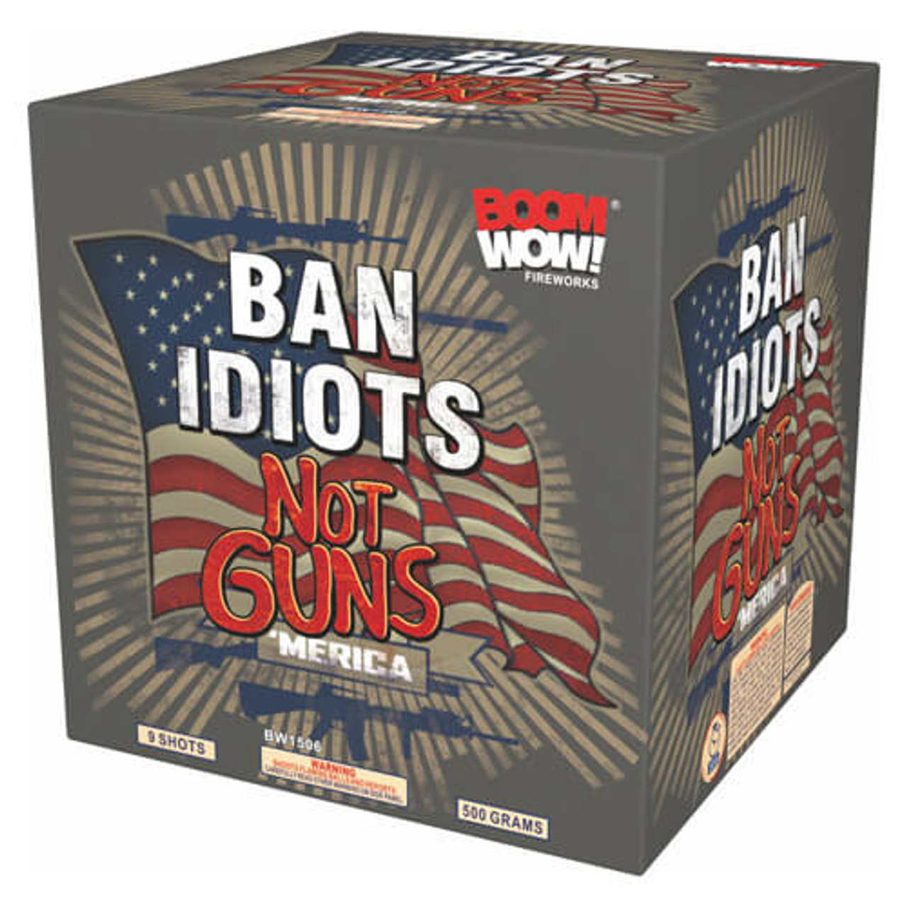 Ban Idiots Not Guns - Boom Wow