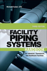 Facility Piping Systems Handbook, 2010