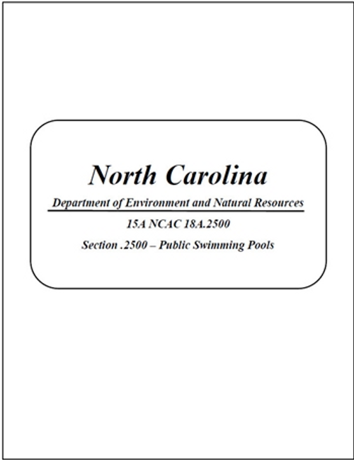 Public Swimming Pools - North Carolina Department of Environmental Health and Natural Resources, Title 15A, Subchapter 18A, Section .2500 NC Administrative Code