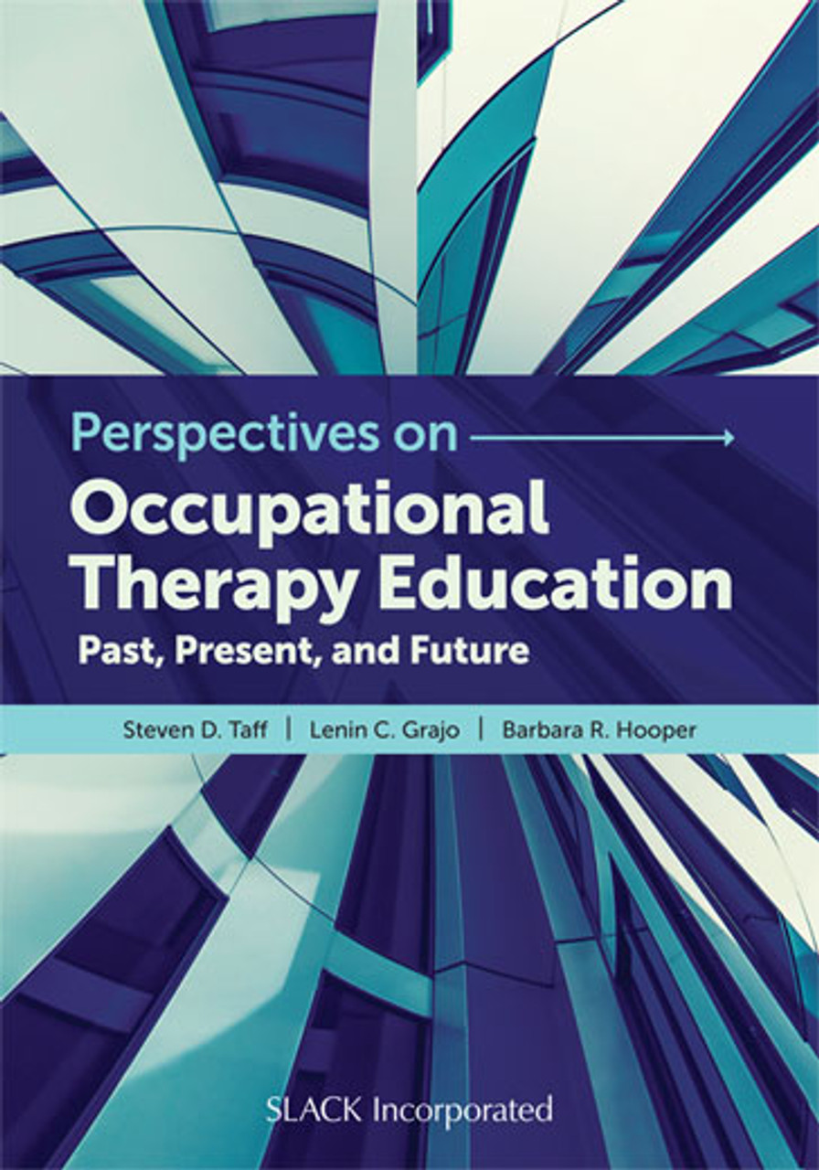 Perspectives on Occupational Therapy Education: Past, Present, and Future