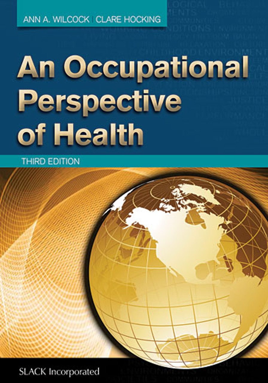 An Occupational Perspective Of Health Third Edition Slack Books An Occupational Perspective Of Health Third Edition Slack Books
