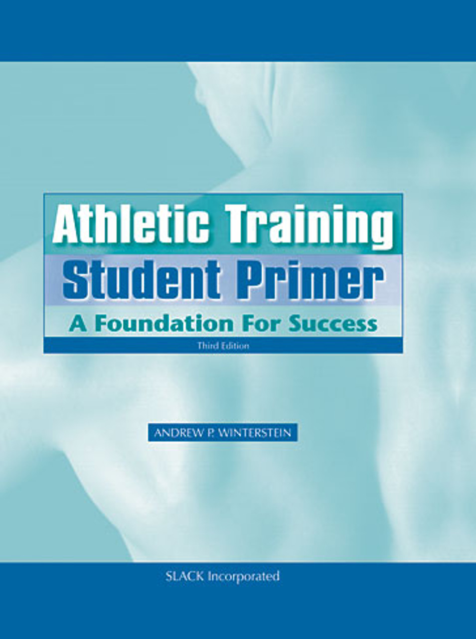 Athletic Training Student Primer: A Foundation for Success, Third Edition