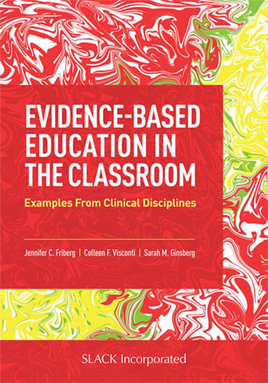 SLACK　From　Classroom:　in　Books　Clinical　Education　Examples　the　Evidence-Based　Disciplines