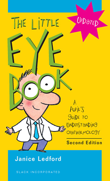 The Little Eye Book A Pupil's Guide to Understanding Ophthalmology