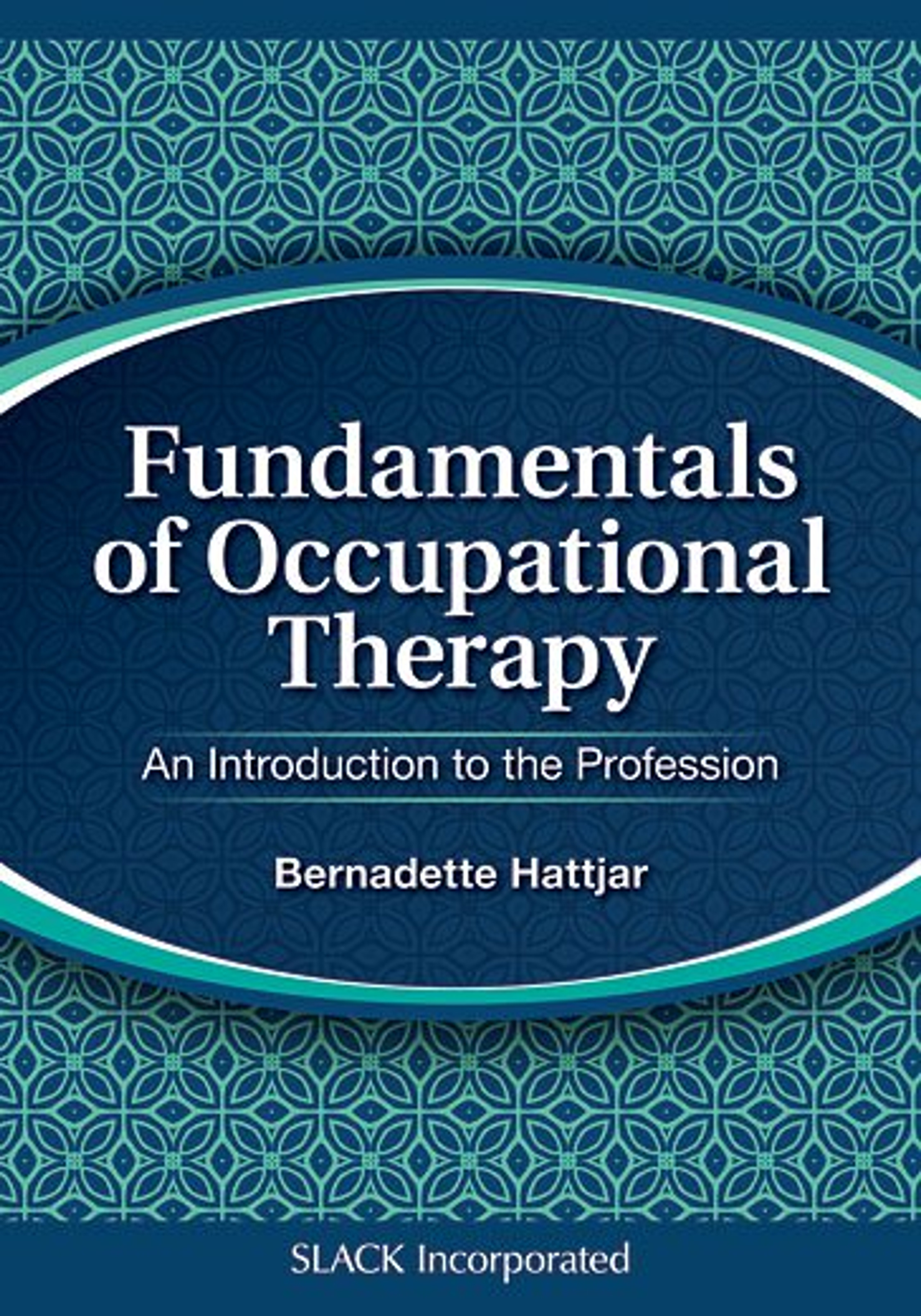 Fundamentals Of Occupational Therapy An Introduction To The Profession Slack Books 6237