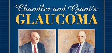 Fifty-five Years of Excellence – Landmark text Chandler and Grant’s Glaucoma enters its sixth edition