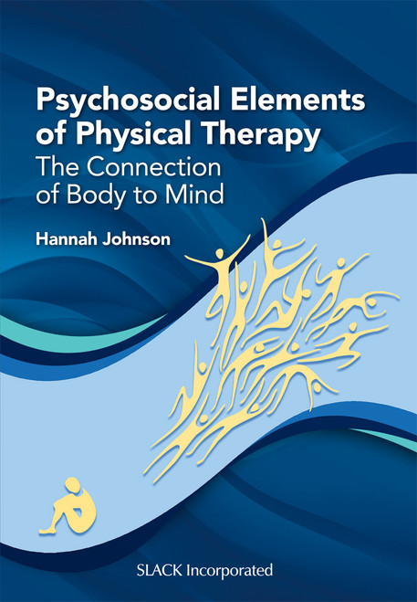 Psychosocial Elements of Physical Therapy: The Connection of Body to Mind