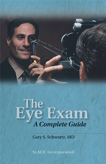 Blue cover for The Eye Exam: A Complete Guide with picture of patient getting eye exam