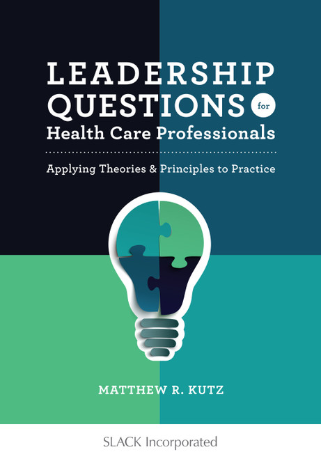 卫生保健专业人员的领导问题:理论和原则应用于实践