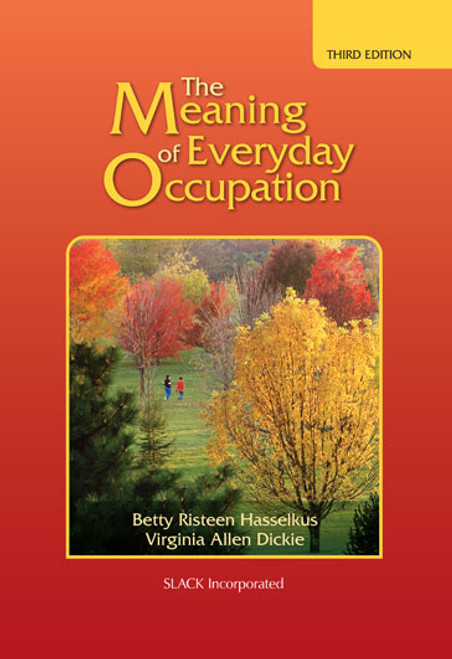 The Meaning of Everyday Occupation, Third Edition The Meaning of Everyday Occupation, Third Edition
