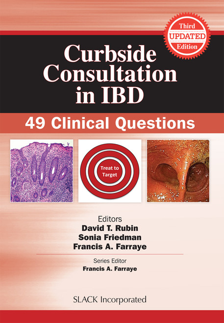 Curbside Consultation in IBD: 49 Clinical Questions, Third Edition Curbside Consultation in IBD: 49 Clinical Questions, Third Edition