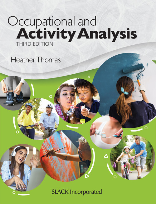 Occupational and Activity Analysis, Third Edition Occupational and Activity Analysis, Third Edition