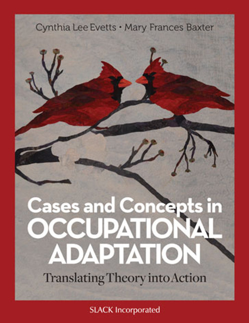 Cases and Concepts in Occupational Adaptation: Translating Theory into Action