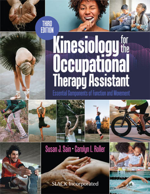 Kinesiology for the Occupational Therapy Assistant: Essential Components of Function and Movement, Third Edition