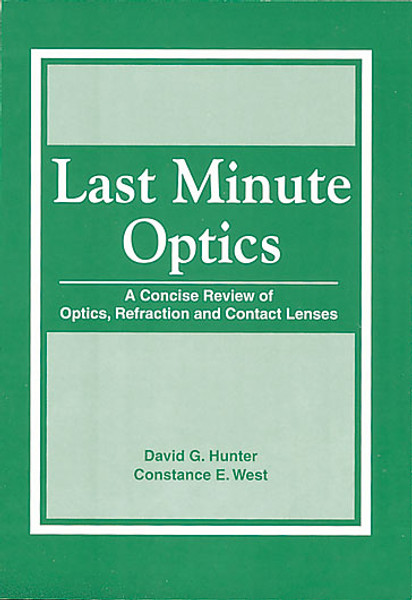 All-text green cover for  Last-Minute Optics: A Concise Review of Optics, Refraction, and Contact Lenses, Second Edition