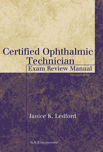 Certified Ophthalmic Technician Exam Review Manual, Second ...