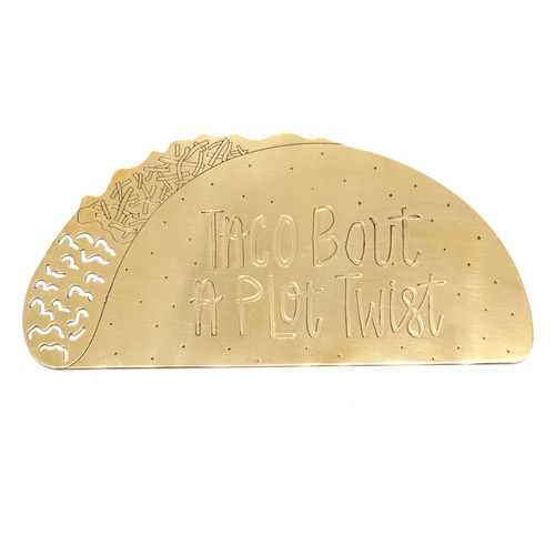 Taco Bout A Plot Twist Brass Bookmark