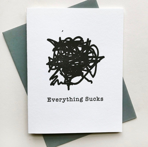 Everything Sucks Card