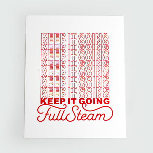 Keep It Going Full Steam 8x10 Print