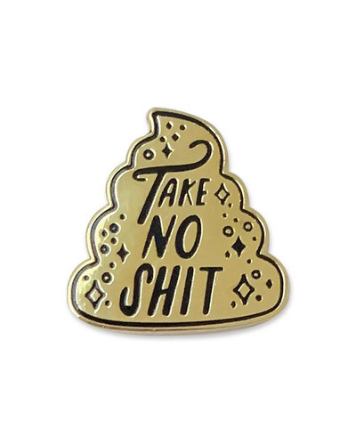 Take No Shit Pin