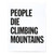 People Die Climbing Mountains Card