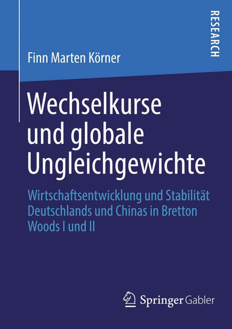 (PDF) Wechselkurse und globale Ungleichgewichte
Wirtschaftsentwicklung und Stabilität Deutschlands und Chinas in Bretton Woods I und II (PDF) Wechselkurse und globale Ungleichgewichte
Wirtschaftsentwicklung und Stabilität Deutschlands und Chinas in Bretton Woods I und II