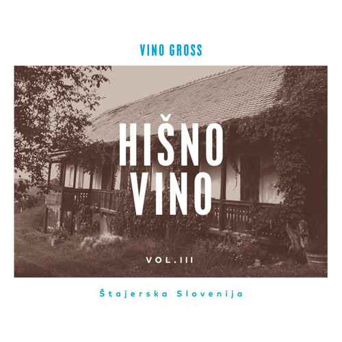 Label/Bottle shot for Vino Gross Stajerska Slovenija Hisno Vino Vol. III NV 750ml
