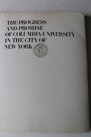 The Progress and Promise of Columbia University in the City of New York
