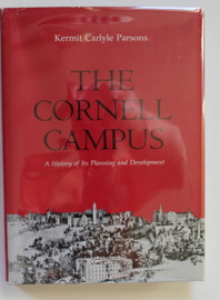The Cornell Campus A History of Its Planning and Development