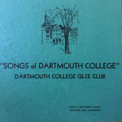 Songs of Dartmouth College recorded by the Glee Club