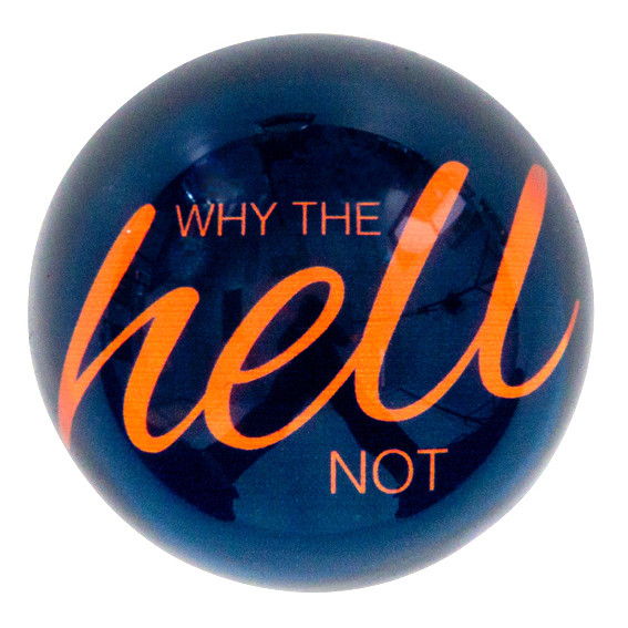 Paperweight 'Why the hell not' | The Design Gift Shop