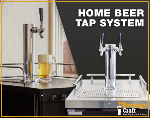 Home Beer Tap System: How to Choose and Install - Beverage Craft