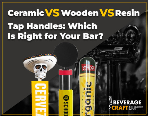 Custom Beer Tap Handles: Ceramic, Resin or Wood - Which Is Right for Your Bar?