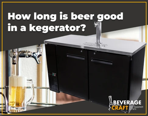 How Long Does a Keg Stay Fresh in a Kegerator?
