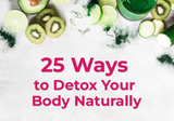 25 Ways to Detox Your Body Naturally