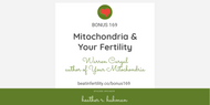 Mitochondria & Your Fertility