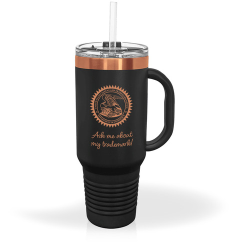 Ask Me About My Trademark Black and Rose Gold Tumbler w/Handle