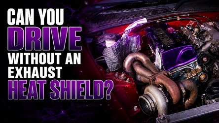Can You Drive Without an Exhaust Heat Shield?