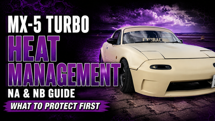Mazda MX-5 Turbo Heat Management: NA and NB Guide