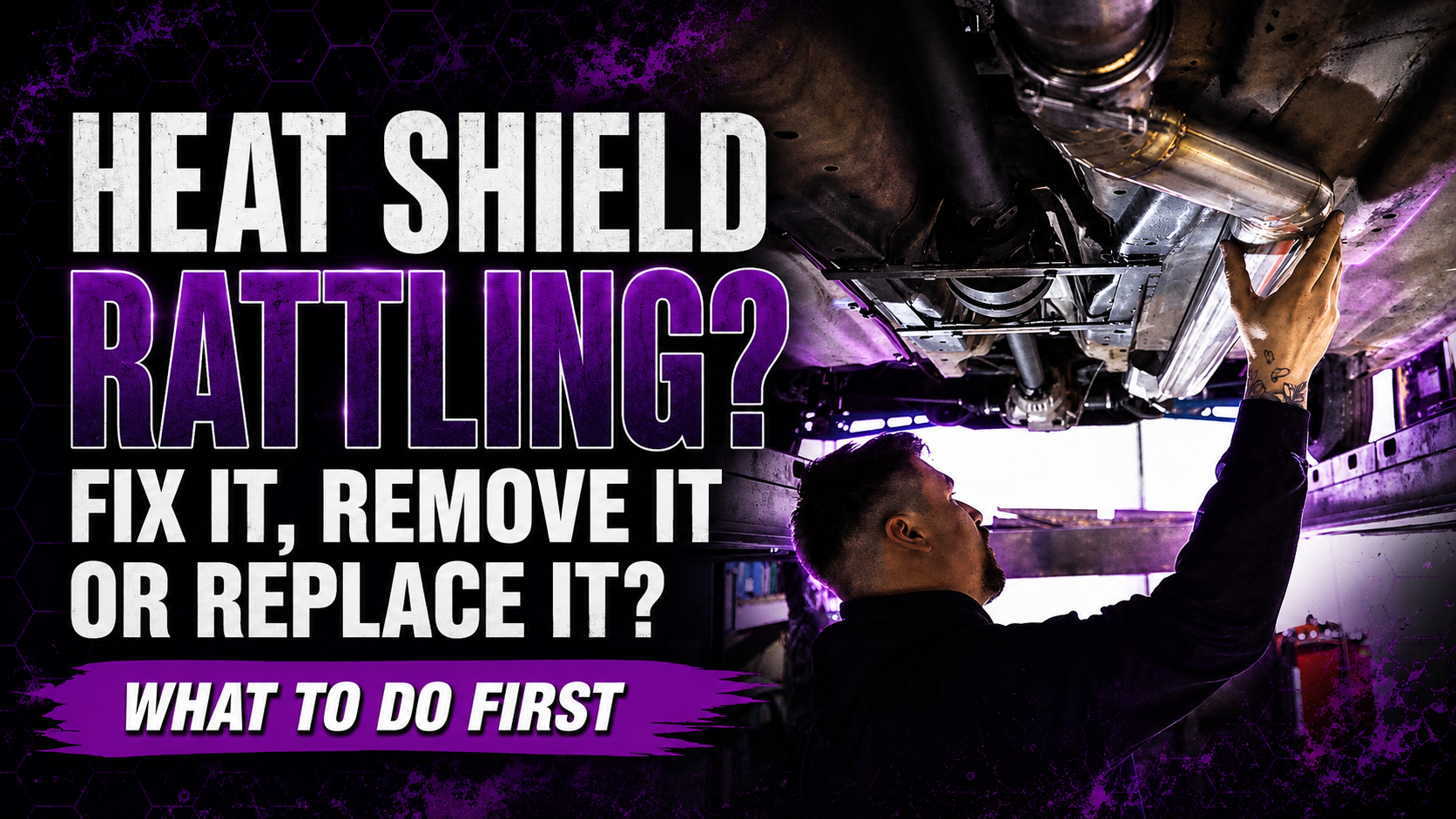 Rattling Heat Shield: Should You Fix It, Remove It or Replace It ...