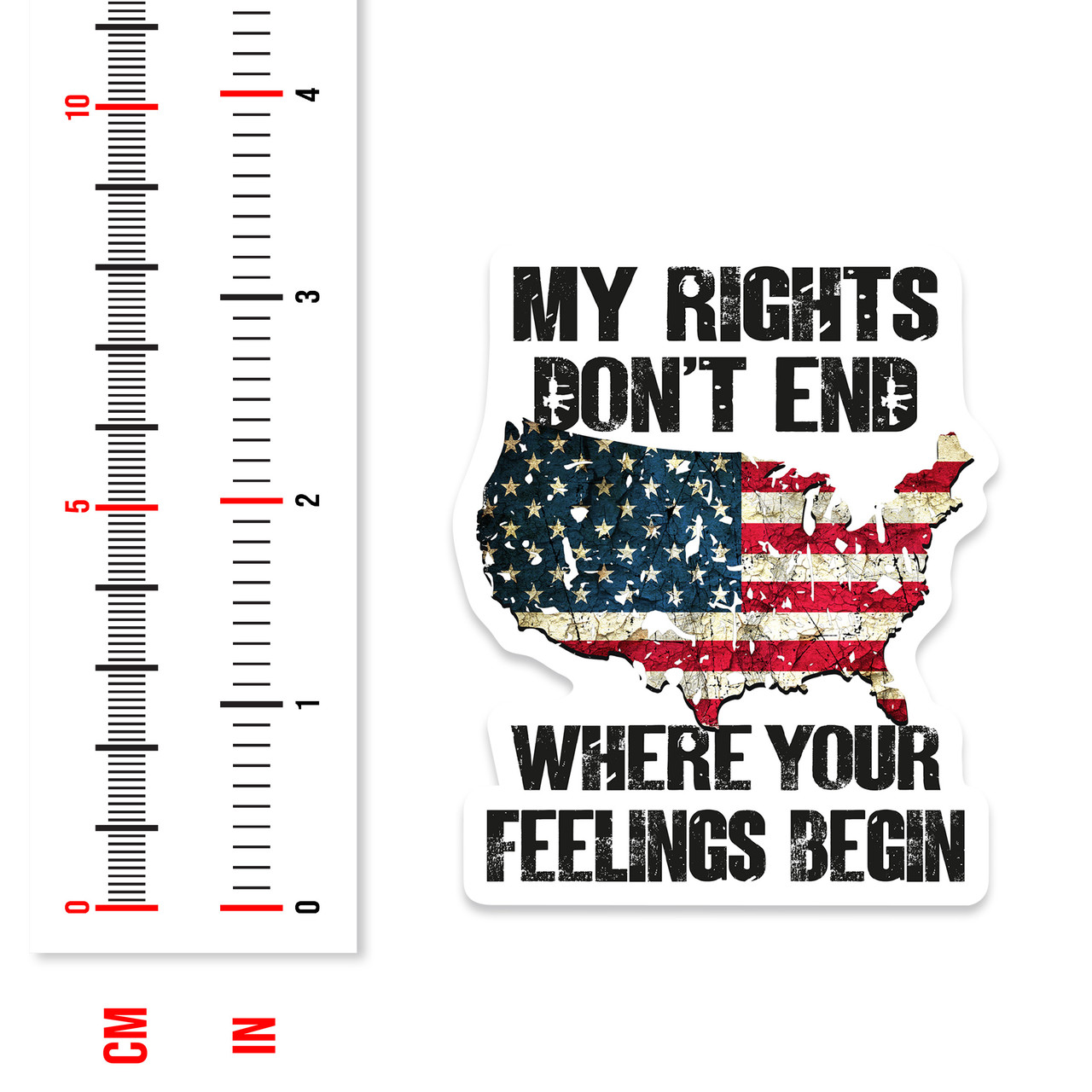 My Ruler Bragging Rights My Rights Don't End Where Your Feelings Begin Merica Sticker