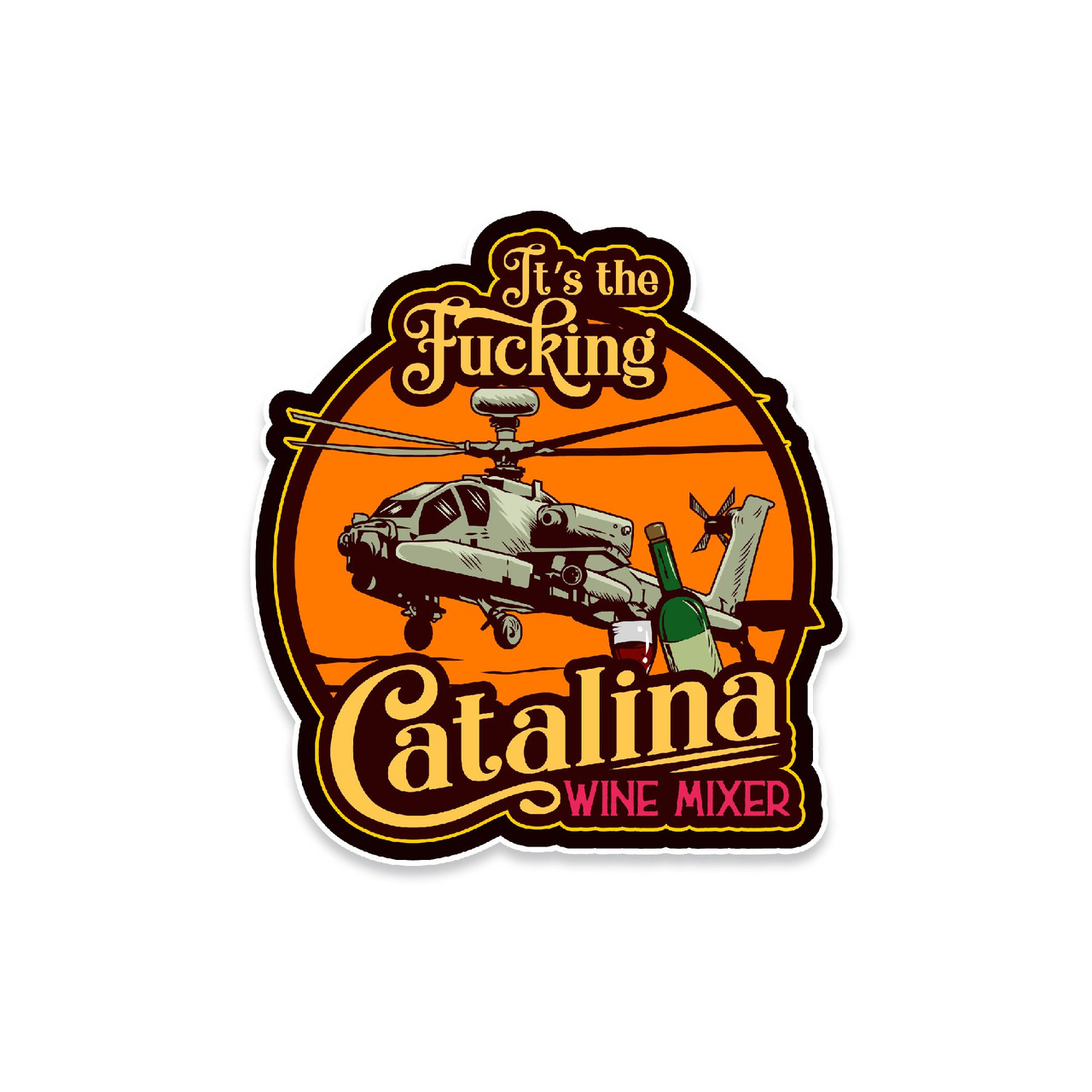 Its The Fucking Catalina Wine Mixer Vinyl Sticker