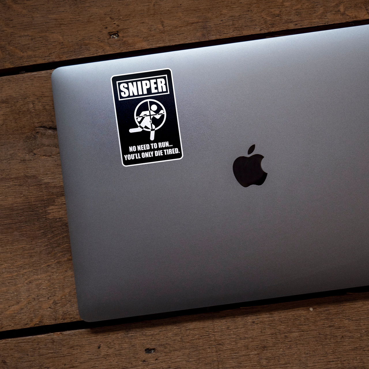Sniper No Need To Run You'll Only Die Tired Sticker