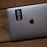 Keep Calm And Use The Force Sticker
