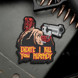 Hellboy Didn't I Kill You Already PVC Morale Patch