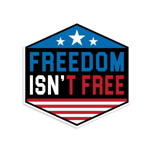 Freedom Isn't Free Sticker