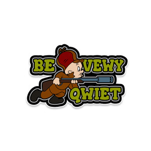 Elmer Fudd Be Vewy Qwiet Suppressor Vinyl Sticker