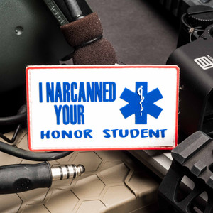 I Narcanned Your Honor Student EMS PVC Morale Patch