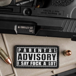 Parental Advisory I Say Fuck A Lot - PVC Morale Patch Parental Advisory I Say Fuck A Lot - PVC Morale Patch